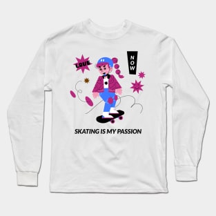 Skating is my passion skating Long Sleeve T-Shirt